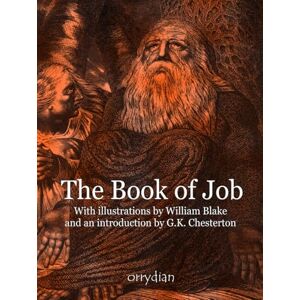 Blake, William The Book of Job: with illustrations by William Blake and an introduction by G.K. Chesterton Blake, William The Book of Job: with illustrations by William Blake and an introduction by G.K. Chesterton