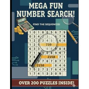 Pitkänen, A J Number Search Puzzle Book for Adults: 200 Challenging Number Word Searches with Digits, Math Themes, and Numerical Puzzles (Puzzle Pursuit Series) Pitkänen, A J Number Search Puzzle Book for Adults: 200 Challenging Number Word Searches with Digits, Math Themes, and Numerical Puzzles (Puzzle Pursuit Series)