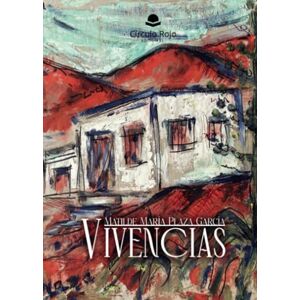 Matilde María Plaza García Vivencias Matilde María Plaza García Vivencias