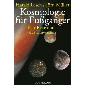Lesch, Harald Kosmologie für Fußgänger: Eine Reise durch das Universum Überarbeitete und erweiterte Neuausgabe Lesch, Harald Kosmologie für Fußgänger: Eine Reise durch das Universum Überarbeitete und erweiterte Neuausgabe