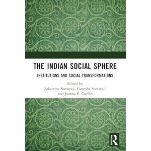 The Indian Social Sphere: Institutions and Social Transformations The Indian Social Sphere: Institutions and Social Transformations