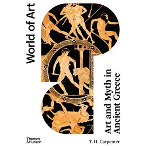 Carpenter, T. H. Art and Myth in Ancient Greece: Second Edition: 0 (World of Art) Carpenter, T. H. Art and Myth in Ancient Greece: Second Edition: 0 (World of Art)