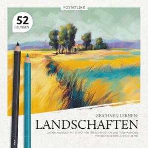 Editions, Posterlike Zeichnen Lernen: Landschaften: Das Übungsbuch mit 52 Motiven für Komposition und Farbharmonie in Verschiedenen Landschaften (Bildende Kunst in Übungen) Editions, Posterlike Zeichnen Lernen: Landschaften: Das Übungsbuch mit 52 Motiven für Komposition und Farbharmonie in Verschiedenen Landschaften (Bildende Kunst in Übungen)