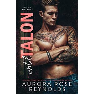 Reynolds, Aurora Rose Until Talon: 9 (Until Him/Her) Reynolds, Aurora Rose Until Talon: 9 (Until Him/Her)