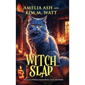 Ash, Amelia Witch Slap: 1 (The Hollowbeck Paranormal Cozy Mysteries) Ash, Amelia Witch Slap: 1 (The Hollowbeck Paranormal Cozy Mysteries)