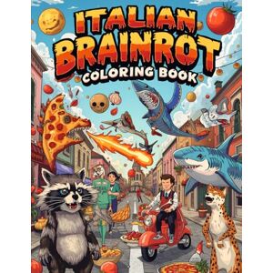 Himmi, Coloring by Italian Brainrot Coloring Book: A Chaotic & Hilarious Collection of Italian Brainrot Creatures — Weird Hybrid Art, Spaghetti Monsters, Pizza Dragons, & Surreal Characters to Color for Teens & Adults Himmi, Coloring by Italian Brainrot Coloring Book: A Chaotic & Hilarious Collection of Italian Brainrot Creatures — Weird Hybrid Art, Spaghetti Monsters, Pizza Dragons, & Surreal Characters to Color for Teens & Adults