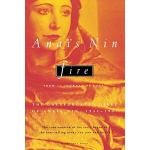 Nin, Anais Fire Pa: From "A Journal of Love" the Unexpurgated Diary of Anaïs Nin, 1934-1937 Nin, Anais Fire Pa: From "A Journal of Love" the Unexpurgated Diary of Anaïs Nin, 1934-1937