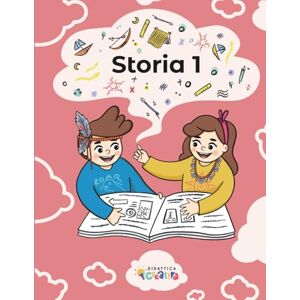 CREATIVA SRL, DIDATTICA LIBRO DI STORIA 1 (LIBRI DI STORIA DALLA CLASSE 1 ALLA 5 PRIMARIA) CREATIVA SRL, DIDATTICA LIBRO DI STORIA 1 (LIBRI DI STORIA DALLA CLASSE 1 ALLA 5 PRIMARIA)