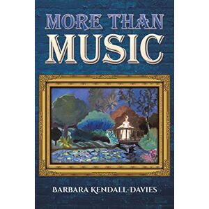 Barbara Kendall-Davies More Than Music Barbara Kendall-Davies More Than Music