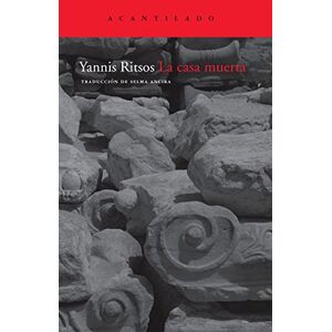 Ritsos, Yannis La casa muerta (El Acantilado) Ritsos, Yannis La casa muerta (El Acantilado)