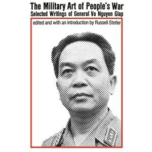 Giap, Vo Nguyen Military Art of People's War Giap, Vo Nguyen Military Art of People's War