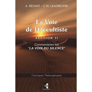 Besant, Annie La Voie de l'Occultiste: Section II: Volume 12 (Classiques Théosophiques) Besant, Annie La Voie de l'Occultiste: Section II: Volume 12 (Classiques Théosophiques)