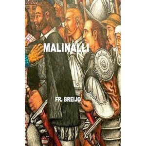 Breijo Marquez, Francisco R Malinalli (HISTORIA) Breijo Marquez, Francisco R Malinalli (HISTORIA)