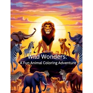 Al-Samiri, hassan Wild Wonders: A Fun Animal Coloring Adventure: Coloring Pages Featuring Adorable Animals for Kids Aged 7-11 Al-Samiri, hassan Wild Wonders: A Fun Animal Coloring Adventure: Coloring Pages Featuring Adorable Animals for Kids Aged 7-11