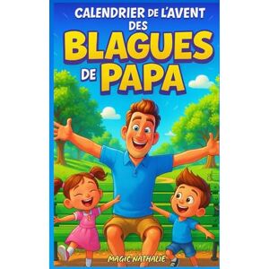 NATHALIE, MAGIC Calendrier de l’Avent des Blagues de Papa: Blagues, histoires et faits incontournables ; 24 jours de rires garantis pour toute la famille – Le cadeau parfait pour un Noël drôle, et inoubliable ! NATHALIE, MAGIC Calendrier de l’Avent des Blagues de Papa: Blagues, histoires et faits incontournables ; 24 jours de rires garantis pour toute la famille – Le cadeau parfait pour un Noël drôle, et inoubliable !