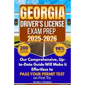 A. Thompson, Brenda Georgia Driver's License Exam Prep: A Study Guide with 200 Practice Questions Based on the Latest DDS Official Handbook, Detailed Explanations, Road ... Rules and tips to get your driver's permit A. Thompson, Brenda Georgia Driver's License Exam Prep: A Study Guide with 200 Practice Questions Based on the Latest DDS Official Handbook, Detailed Explanations, Road ... Rules and tips to get your driver's permit