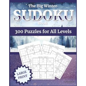 Studio, LaVerendrye The Big Winter Sudoku Book: 300 Puzzles for All Levels: Large Print 8.5 x 11 One Puzzle per Page Four Levels from Easy to Hard Includes Full Solutions (The Big Winter Sudoku Book Collection) Studio, LaVerendrye The Big Winter Sudoku Book: 300 Puzzles for All Levels: Large Print 8.5 x 11 One Puzzle per Page Four Levels from Easy to Hard Includes Full Solutions (The Big Winter Sudoku Book Collection)