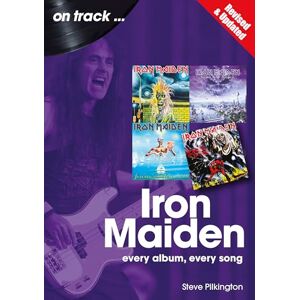 Butterworth, Richard Iron Maiden On Track: Every Album, Every Song Revised and Updated Butterworth, Richard Iron Maiden On Track: Every Album, Every Song Revised and Updated