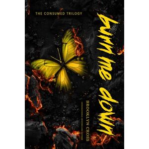 Cross Burn Me Down: Book 3 Special Edition Yellow Pages (The Consumed Trilogy) Cross Burn Me Down: Book 3 Special Edition Yellow Pages (The Consumed Trilogy)
