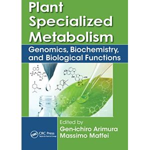 Plant Specialized Metabolism: Genomics, Biochemistry, and Biological Functions Plant Specialized Metabolism: Genomics, Biochemistry, and Biological Functions
