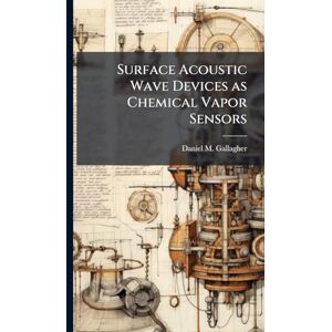 Gallagher, Daniel M Surface Acoustic Wave Devices as Chemical Vapor Sensors Gallagher, Daniel M Surface Acoustic Wave Devices as Chemical Vapor Sensors