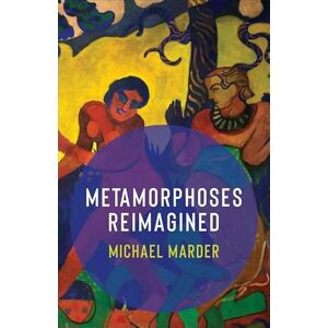Marder, Michael Metamorphoses Reimagined Marder, Michael Metamorphoses Reimagined