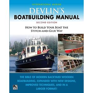 DEVLIN 's Boat Building Manual: How to Build Your Boat the Stitch-and-Glue Way, Second Edition (INTERNATIONAL MARINE-RMP) DEVLIN 's Boat Building Manual: How to Build Your Boat the Stitch-and-Glue Way, Second Edition (INTERNATIONAL MARINE-RMP)