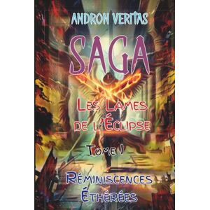 Veritas Les Lames de l’Éclipse: Réminiscences Éthérées Veritas Les Lames de l’Éclipse: Réminiscences Éthérées
