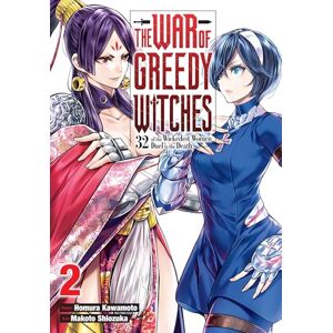 Kawamoto, Homura The War of Greedy Witches, Vol. 2: Volume 2 Kawamoto, Homura The War of Greedy Witches, Vol. 2: Volume 2