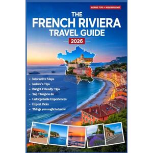 Wade, Tom J. FRENCH RIVIERA TRAVEL GUIDE 2026: The Ultimate Guidebook to the Côte d’Azur — Hidden Gems, Insider Tips, Local Food & Wine, Stunning Beaches, ... Maps for an Unforgettable Trip in Rivera Wade, Tom J. FRENCH RIVIERA TRAVEL GUIDE 2026: The Ultimate Guidebook to the Côte d’Azur — Hidden Gems, Insider Tips, Local Food & Wine, Stunning Beaches, ... Maps for an Unforgettable Trip in Rivera
