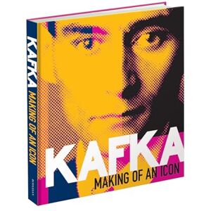 Kafka: Making of an Icon Kafka: Making of an Icon