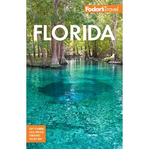 Fodor’s Travel Guides Fodor's Florida (Full-color Travel Guide) Fodor’s Travel Guides Fodor's Florida (Full-color Travel Guide)