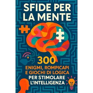 Allenata, Mente SFIDE PER LA MENTE: Il libro definitivo per allenare il cervello e divertirsi in compagnia! Allenata, Mente SFIDE PER LA MENTE: Il libro definitivo per allenare il cervello e divertirsi in compagnia!