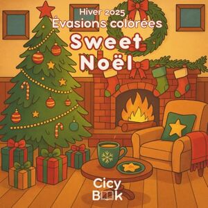 CIcy Book Livre de coloriage Hiver 2025 Évasion Colorée : Sweet Noël: Livre de coloriage anti-stress spécial Noël 30 illustrations cocooning et festives ... des traditions Pour adultes et adolescents CIcy Book Livre de coloriage Hiver 2025 Évasion Colorée : Sweet Noël: Livre de coloriage anti-stress spécial Noël 30 illustrations cocooning et festives ... des traditions Pour adultes et adolescents