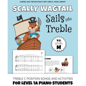 Dow, Andrea Scally Wagtail Sails Into Treble, V. U. Level M: Treble C Position Songs and Activities for Level 1A Piano Students (Andrea and Trevor Dow's Very Useful Piano Library) Dow, Andrea Scally Wagtail Sails Into Treble, V. U. Level M: Treble C Position Songs and Activities for Level 1A Piano Students (Andrea and Trevor Dow's Very Useful Piano Library)
