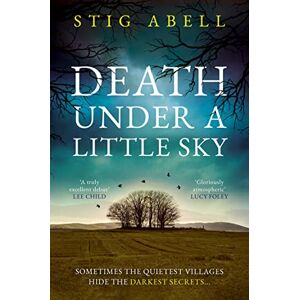 Abell, Stig Death Under a Little Sky: The new debut rural crime detective thriller you won’t want to miss in 2024: Book 1 (Jake Jackson) Abell, Stig Death Under a Little Sky: The new debut rural crime detective thriller you won’t want to miss in 2024: Book 1 (Jake Jackson)