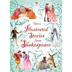 Sims, Lesley Illustrated Stories from Shakespeare (Illustrated Story Collections) Sims, Lesley Illustrated Stories from Shakespeare (Illustrated Story Collections)
