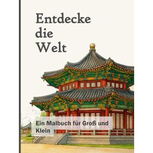 Ramero, Hans I. Entdecke die Welt: Ein Malbuch für Groß und Klein Ramero, Hans I. Entdecke die Welt: Ein Malbuch für Groß und Klein