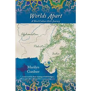 Gardner, Marilyn R Worlds Apart: A Third Culture Kid's Journey Gardner, Marilyn R Worlds Apart: A Third Culture Kid's Journey