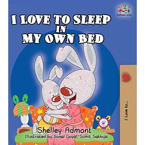 Admont, Shelley I Love to Sleep in My Own Bed (Bedtime stories children's books collection) Admont, Shelley I Love to Sleep in My Own Bed (Bedtime stories children's books collection)