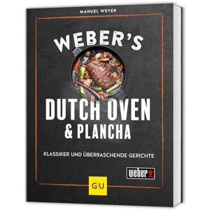 Weyer, Manuel Weber's Dutch Oven und Plancha: Outdoor Küche für Grillfans Grill-Rezepte für jede Jahreszeit Weyer, Manuel Weber's Dutch Oven und Plancha: Outdoor Küche für Grillfans Grill-Rezepte für jede Jahreszeit