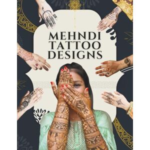 Harper, Henna MEHNDI TATTOO DESIGNS: A Catalog of +100 Real Images of Henna Body Art for Artists and Designers┃Teach Yourself Henna Tattoos for Weddings & Festivals Harper, Henna MEHNDI TATTOO DESIGNS: A Catalog of +100 Real Images of Henna Body Art for Artists and Designers┃Teach Yourself Henna Tattoos for Weddings & Festivals