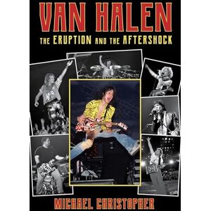 Christopher, Michael Van Halen: The Eruption and the Aftershock Christopher, Michael Van Halen: The Eruption and the Aftershock