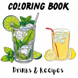 Publishing, Natali Fox Drinks & Recipes Coloring Book for Adults : Unique Coloring Pages with Classic Cocktails Recipes for Stress Relief and Relaxation: Unleash Your Inner ... with Elegant Cocktails & Colorful Creations Publishing, Natali Fox Drinks & Recipes Coloring Book for Adults : Unique Coloring Pages with Classic Cocktails Recipes for Stress Relief and Relaxation: Unleash Your Inner ... with Elegant Cocktails & Colorful Creations