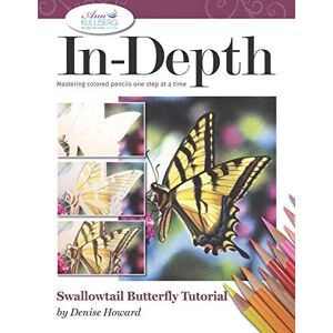 Howard, Denise In-Depth Swallowtail Butterfly Tutorial: Mastering Colored Pencils One Step at a Time (In-Depth Colored Pencil Tutorials) Howard, Denise In-Depth Swallowtail Butterfly Tutorial: Mastering Colored Pencils One Step at a Time (In-Depth Colored Pencil Tutorials)
