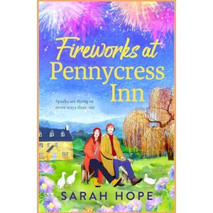 Hope, Sarah Fireworks at Pennycress Inn: A heartwarming autumn escape filled with pumpkin spice and second chances from Sarah Hope (The Pennycress Inn Series, 3) Hope, Sarah Fireworks at Pennycress Inn: A heartwarming autumn escape filled with pumpkin spice and second chances from Sarah Hope (The Pennycress Inn Series, 3)