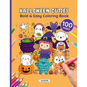 Design, AnIsGOtt Halloween Cuties: Bold and Easy Coloring Book: 100 Fun Coloring Pages Featuring Ghosts, Pumpkins, Cozy Fall Scenes & Silly Halloween Quotes for Kids, Teens & Adults (Cuties Coloring) Design, AnIsGOtt Halloween Cuties: Bold and Easy Coloring Book: 100 Fun Coloring Pages Featuring Ghosts, Pumpkins, Cozy Fall Scenes & Silly Halloween Quotes for Kids, Teens & Adults (Cuties Coloring)