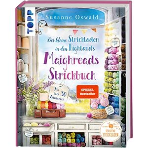 Oswald, Susanne Der kleine Strickladen in den Highlands. Maighreads Strickbuch.: Die schönsten Strickideen zum Träumen und Wohlfühlen Oswald, Susanne Der kleine Strickladen in den Highlands. Maighreads Strickbuch.: Die schönsten Strickideen zum Träumen und Wohlfühlen