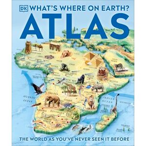 DK What's Where on Earth? Atlas: The World as You've Never Seen It Before! ( Where on Earth? Atlases) DK What's Where on Earth? Atlas: The World as You've Never Seen It Before! ( Where on Earth? Atlases)