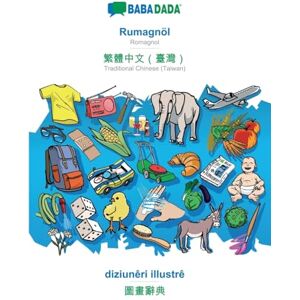 Babadada Gmbh BABADADA, Rumagnöl Traditional Chinese (Taiwan) (in chinese script), diziunêri illustrê visual dictionary (in chinese script): Romagnol ... (in chinese script), visual dictionary Babadada Gmbh BABADADA, Rumagnöl Traditional Chinese (Taiwan) (in chinese script), diziunêri illustrê visual dictionary (in chinese script): Romagnol ... (in chinese script), visual dictionary